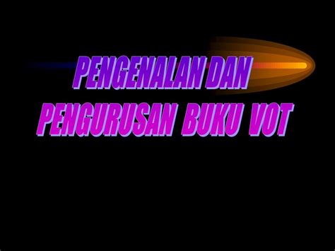 Tujuan akuntansi menurut para ahli terbaru dan terlengkap. PPT - PENGENALAN DAN PENGURUSAN BUKU VOT PowerPoint ...