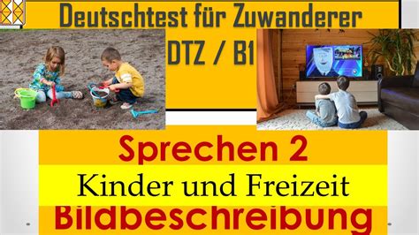 DTZ B1 Sprechen 2 Bildbeschreibung Kinder Und Freizeit Dtz