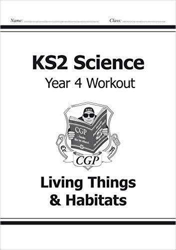 Ks2 Science Year Four Workout Living Things And Habitats By Cgp Books