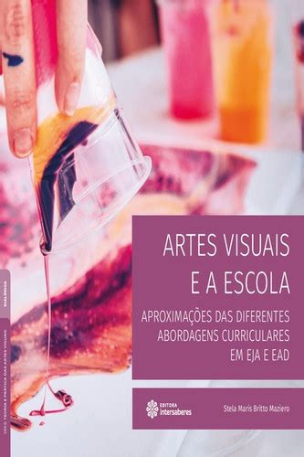 Artes visuais e a escola aproximações das diferentes abordagens