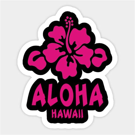 Aloha Hibiscus Flower Aloha Sticker Teepublic