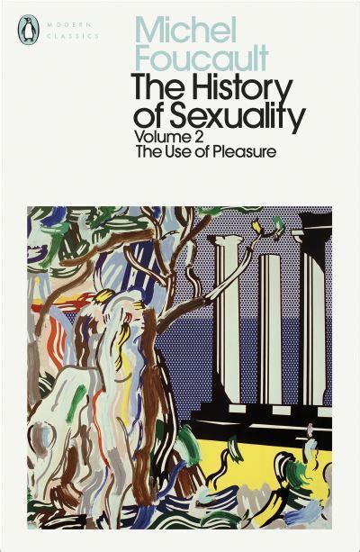 The History Of Sexuality Volume 2 Use Of Pleasure Michel Foucault 9780241385999 Blackwell S