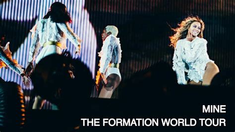 Beyoncé Mine Live At The Formation World Tour Youtube Music