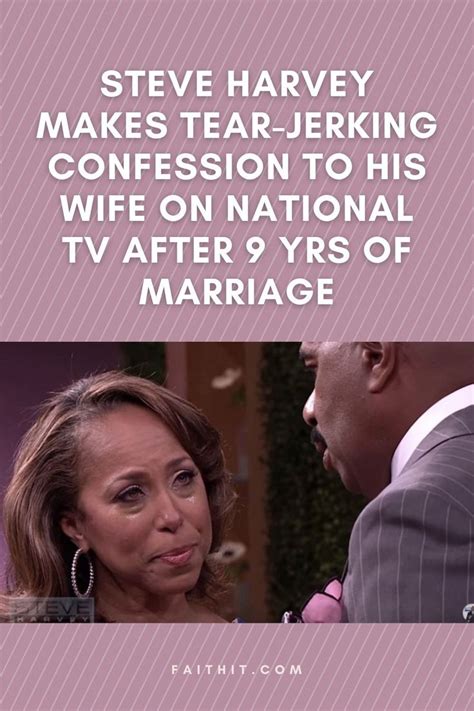 Steve Harvey Makes Tear Jerking Confession To His Wife On National Tv After 9 Yrs Of Marriage