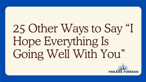 25 Other Ways To Say “i Hope Everything Is Going Well With You