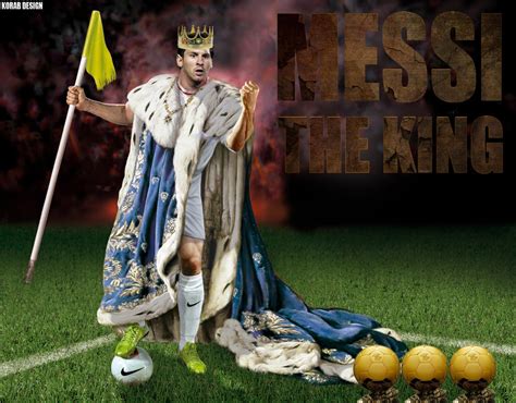 The Real King Messi By Korabinho On Deviantart