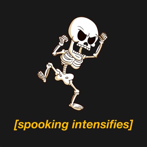 Spooking Intensifies Spooky Scary Skeleton Meme Spooking Intensifies