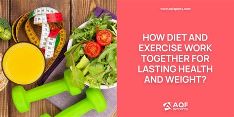 How Diet And Exercise Work Together For Lasting Health And Weight Aqf