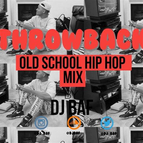Throwback Old School Hip Hop Mix 2016 By Dj Baf Free Listening On