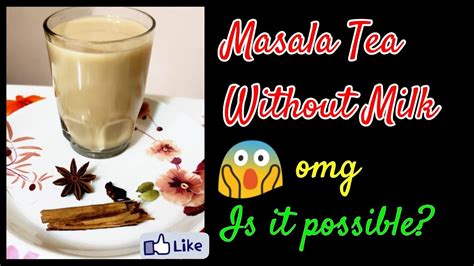 Masala Tea Without Milkit Makes You So Fresh Youtube