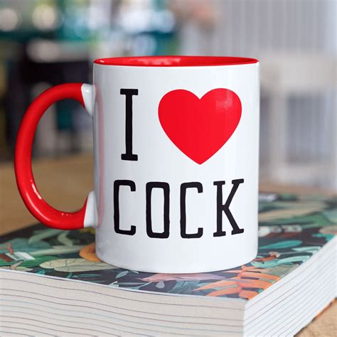 I Love Cock Mug I Heart Cock Coffee Mug Adults Funny Penis Etsy