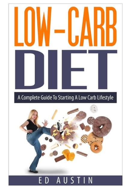 A lifestyle change that is going to make your life great. Low-Carb Diet A Complete Guide To Starting A Low Carb ...