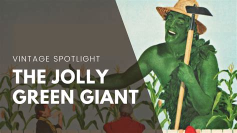 Vintage Advertising Magic The Enduring Charm Of The Jolly Green Giant