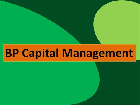 Ppt Bp Capital Management Powerpoint Presentation Free Download Id