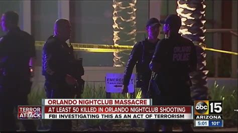 shooting at orlando pulse nightclub a domestic terror incident approximately 50 dead abc15