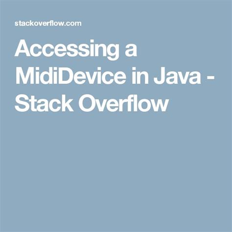 Accessing A Mididevice In Java Stack Overflow Java Programming