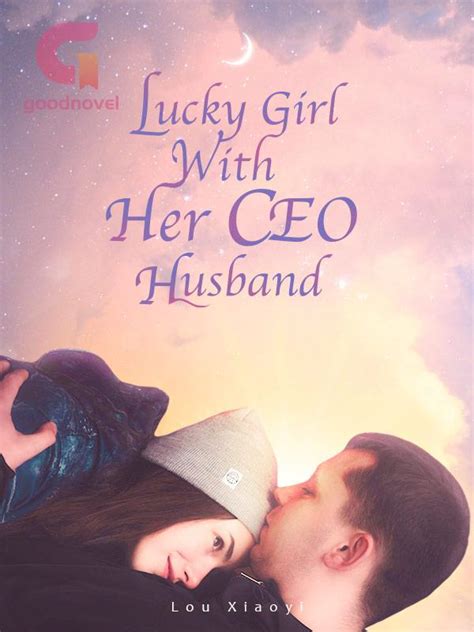 Lucky Girl With Her Ceo Husband Pdf And Novel Online By Lou Xiaoyi To Read For Free Romance