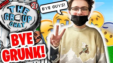 Grunk Is Leaving😢 The Group Chat Podcast 21 Youtube