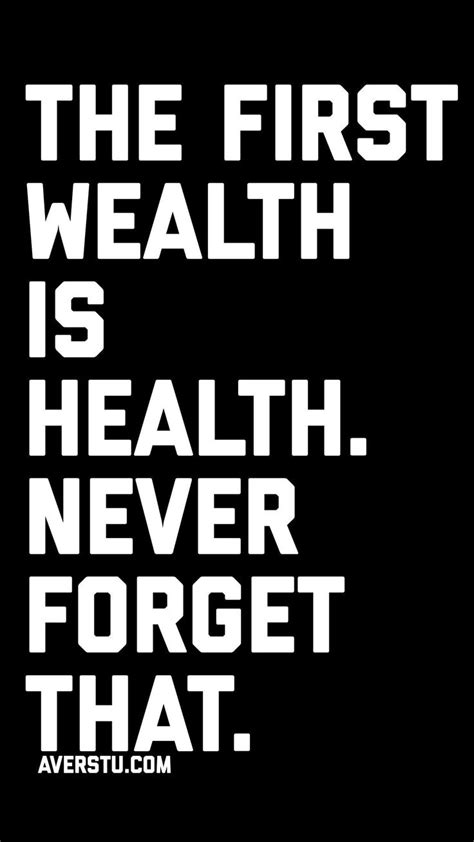 The First Wealth Is Health Never Forget That Healthiswealthquotes In