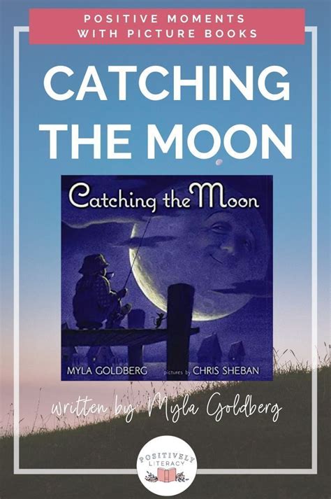 Catching The Moon Picture Book Mentor Text In 2020 Picture Book