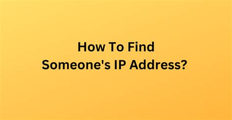 How To Find Someones Ip Address