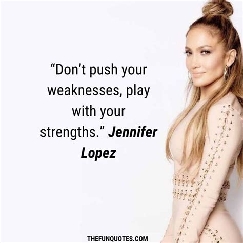 Best Of Jennifer Lopez Quotes United States Thefunquotes
