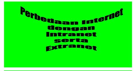 Perbedaan Internet Dengan Intranet Serta Extranet