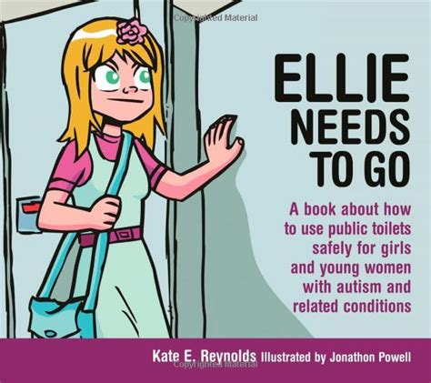 Ellie Needs To Go A Book About How To Use Public Toilets Safely For