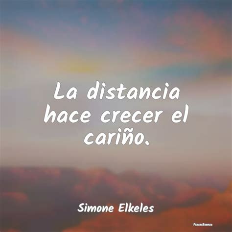 Frases De Simone Elkeles La Distancia Hace Crecer El Cariño