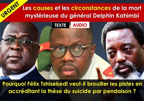 Urgentles Causes Et Les Circonstances De La Mort Mystérieuse Du Général Delphin Kahimbi