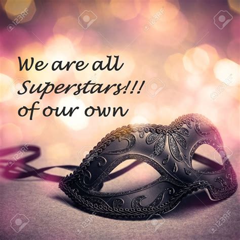 We Are All Superstars Of Our Own