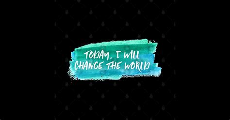 I Will Change The World Change The World Sticker Teepublic