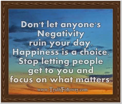 Dont Let Anyones Negativity Ruin Your Day