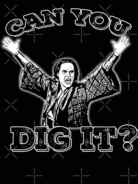 Can You Dig It Poster For Sale By Jtk667 Redbubble