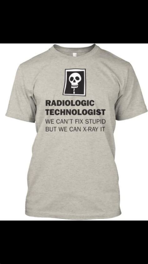 Rad Tech We Cant Fix Stupid But We Can X Ray It Rad Tech Humor