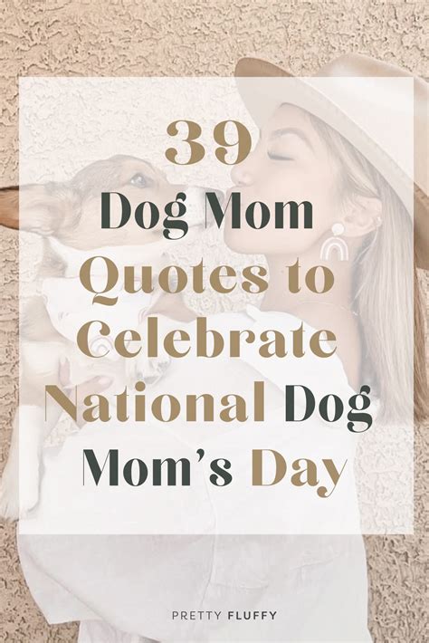 39 Dog Mom Quotes To Celebrate National Dog Moms Day
