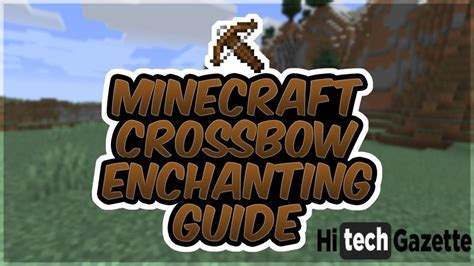11 Best Crossbow Enchantments In Minecraft 2022 Hi Tech Gazette