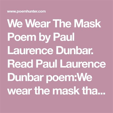 We Wear The Mask We Wear The Mask Poem By Paul Laurence Dunbar