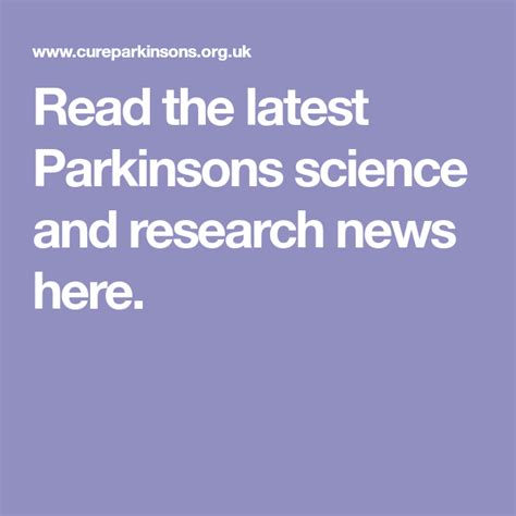Read The Latest Parkinsons Science And Research News Here Parkinsons