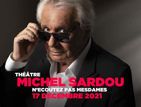 Michel Sardou N écoutez pas Mesdames Théâtre du Martolet St Maurice Théâtre du Martolet