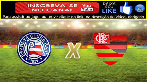 Assistir Bahia X Flamengo Ao Vivo Online Youtube