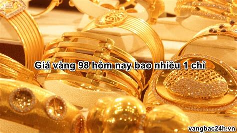 Giá Vàng 98 Hôm Nay Bao Nhiêu 1 Chỉ 2022 Thông Tin Về Vàng 97 Là Gì