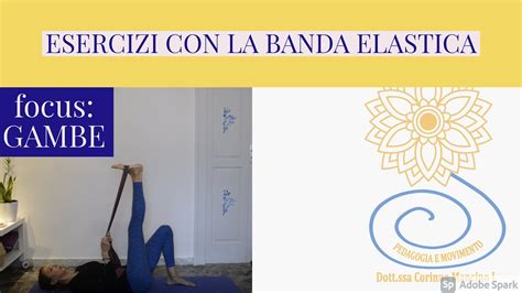 Esercizi Di Pilates Con La Banda Elastica Focus Gambe 2 Youtube