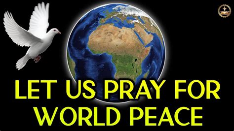 Let Us Pray For World Peace Prayer To End War Prayer For Peace In