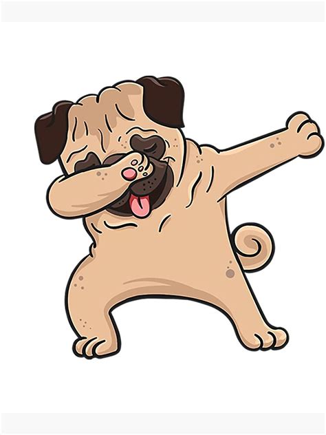 Funny Dabbing Pug Dog Dab Dance Poster For Sale By Rumtv Redbubble
