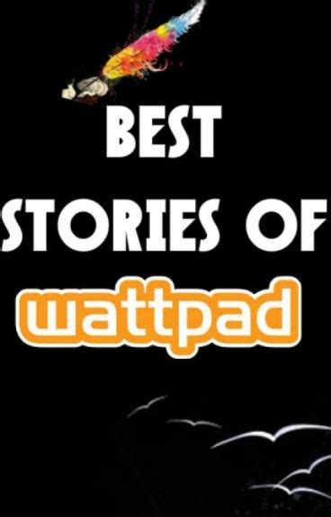 Best Stories Of Wattpad Wattpad