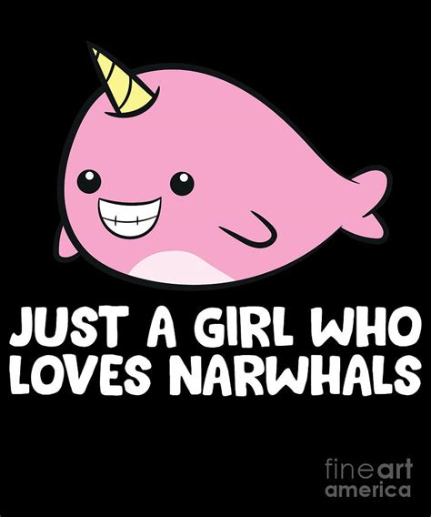 Funny Narwhal Just A Girl Who Loves Narwhals Digital Art By Eq Designs