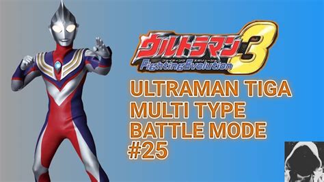 Ultraman Tiga Multi Type Battle Mode Ultraman Fighting Evolution