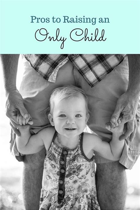 Pros To Raising An Only Child Parenting Advice Quotes Parenting Videos