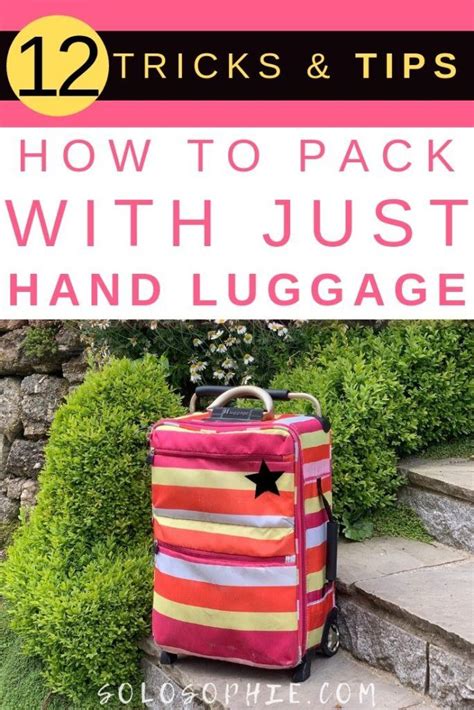 12 Tricks And Tips On How To Travel With Hand Luggage Only Solosophie